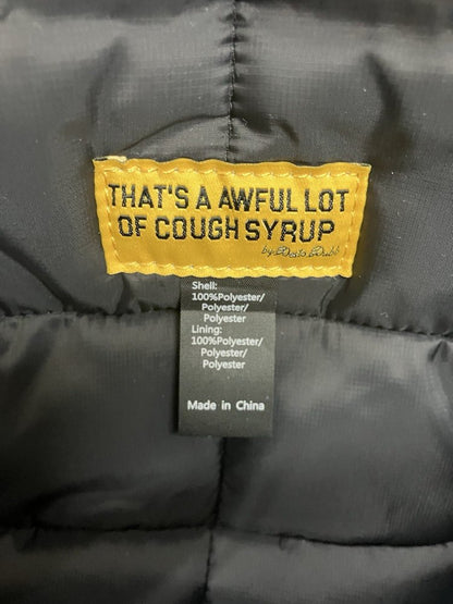 Thats A Awful Lot Of Cough Syrup | Puffer Bag